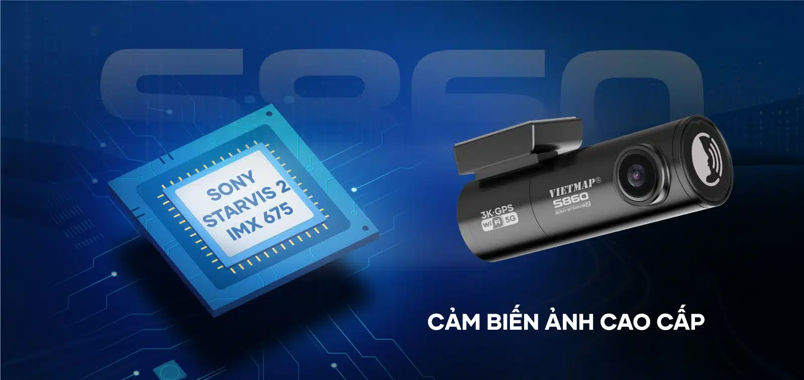 chip sony starvis tren camera hanh trinh vietmap s860